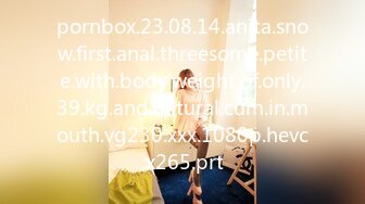 pornbox.23.08.14.anita.snow.first.anal.threesome.petite.with.body.weight.of.only.39.kg.and.natural.cum.in.mouth.vg230.xxx.1080p.hevc.x265.prt