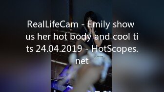 RealLifeCam - Emily show us her hot body and cool tits 24.04.2019 - HotScopes.net